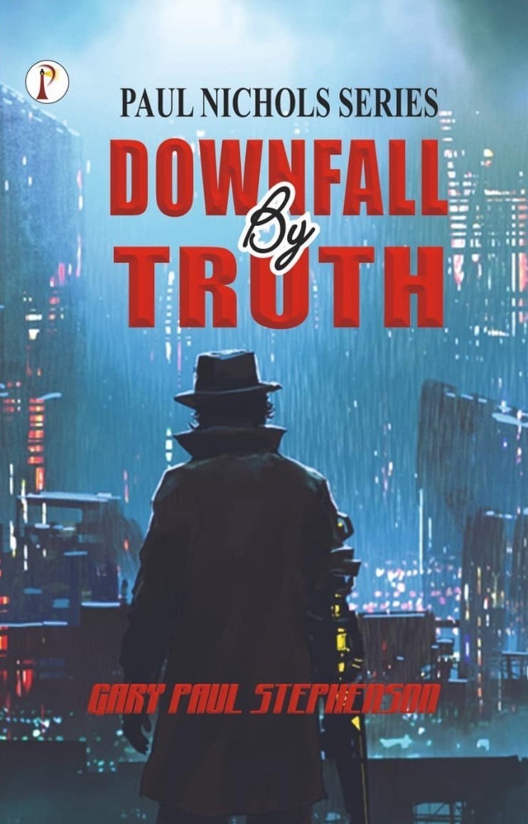 Downfall By Truth, A Paul Nichols Novel